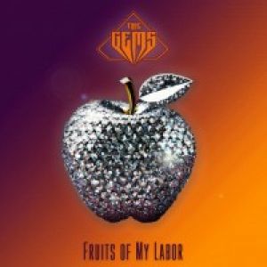 The Gems - Fruits of My Labor