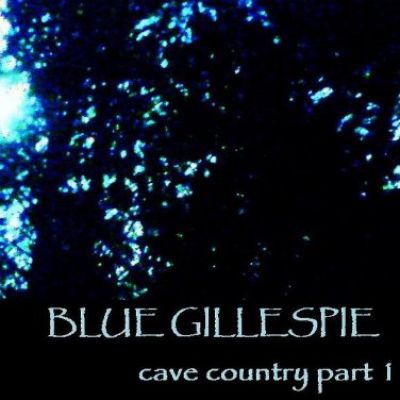 Blue Gillespie - Cave Country Part 1