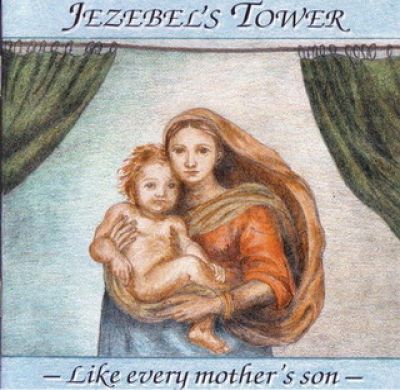 Jezebel's Tower - Like Every Mother's Son