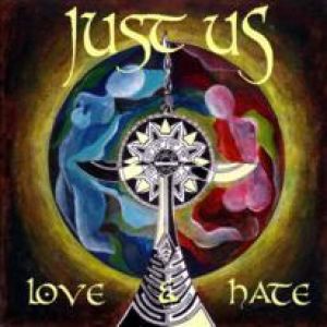 Just Us - Love & Hate