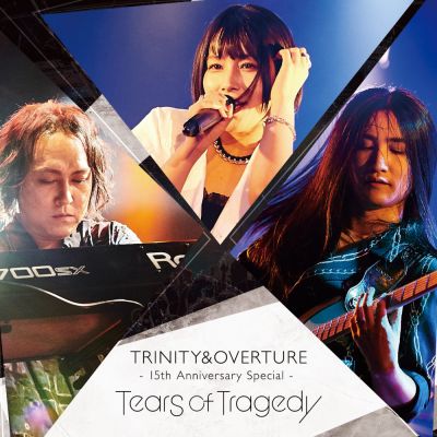 Tears of Tragedy - Trinity & Overture 15th Anniversary Special