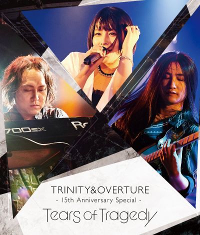 Tears of Tragedy - Trinity & Overture 15th Anniversary Special