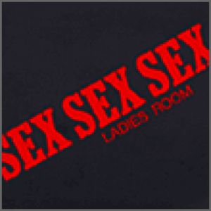 Ladies Room - SEX SEX SEX