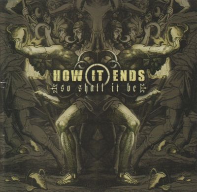 How It Ends - So Shall It Be