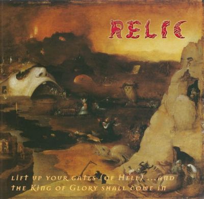 Relic - Lift Up Your Gates (of Hell) ...and the King of Glory Shall Come In