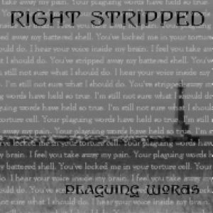 Right Stripped - Plaguing Words