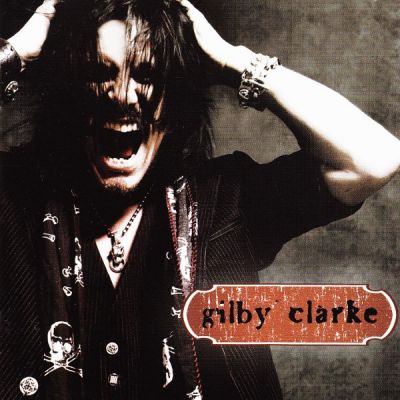 Gilby Clarke - Gilby Clarke