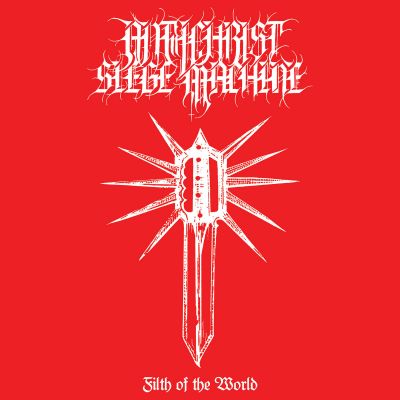 Antichrist Siege Machine - Filth of the World