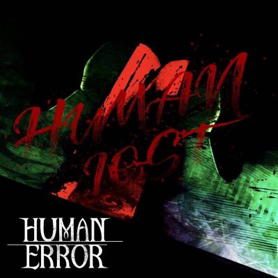 Human Error - HUMAN LOST