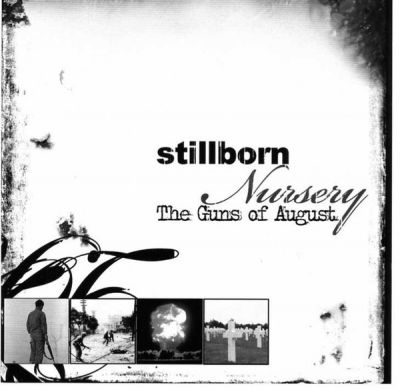 Stillborn Nursery - The Guns of August