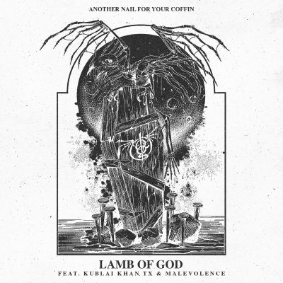 Lamb of God - Another nail for your coffin (feat. Kublai Khan TX & Malevolence)