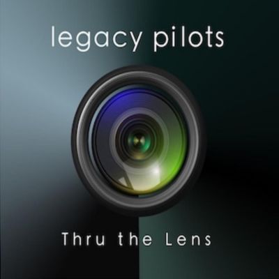 Legacy Pilots - Thru the Lens