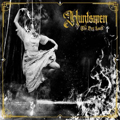 Huntsmen - The Dry Land