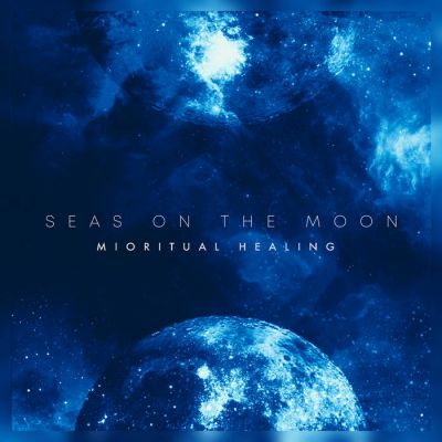 Seas on the Moon - Mioritual Healing