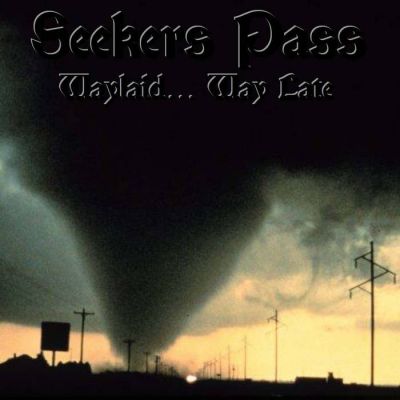 Seekers Pass - Waylaid​.​.​. Way Late