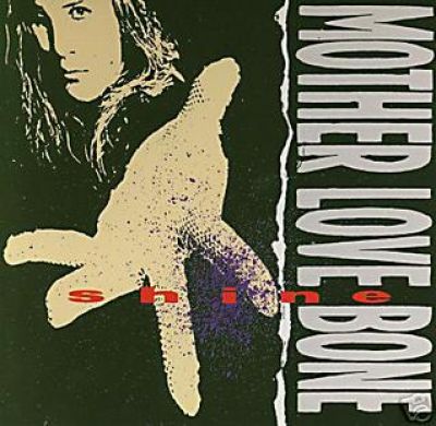 Mother Love Bone - Shine