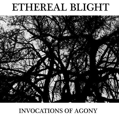 Ethereal Blight - Invocations of Agony