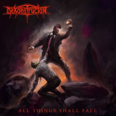 Dekonstructor - All Things Shall Fall