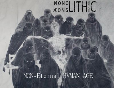 Monolithic Aeons - Non​-​Eternal Human Age