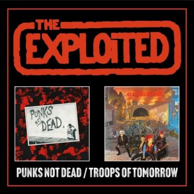 The Exploited - Punks Not Dead / Troops of Tomorrow