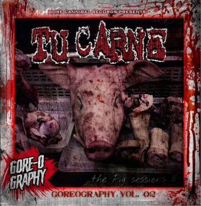 Tu Carne - Goreography Vol. 2: The Pig Sessions II