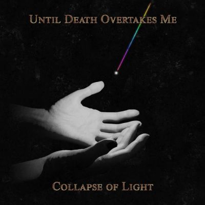 Until Death Overtakes Me - Collapse of Light