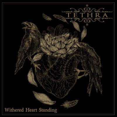 Tethra - Withered Heart Standing