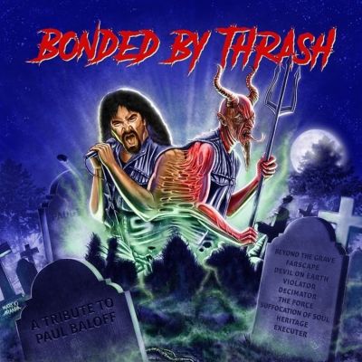 Various Artists - Bonded by Thrash - A Tribute to Paul Baloff