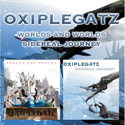 Oxiplegatz - Worlds and Worlds / Sidereal Journey