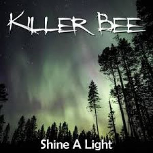 Killer Bee - Shine a Light