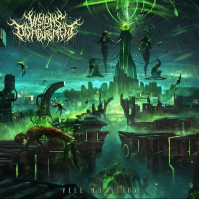 Visions of Disfigurement - Vile Mutation