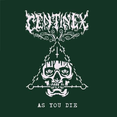 Centinex - As You Die