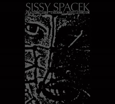 Sissy Spacek - Featureless Thermal Equilibrium