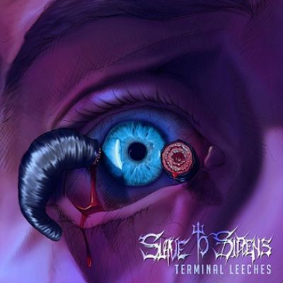 Slave to Sirens - Terminal Leeches