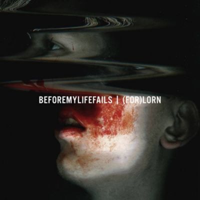 Before My Life Fails - (FOR​)​LORN