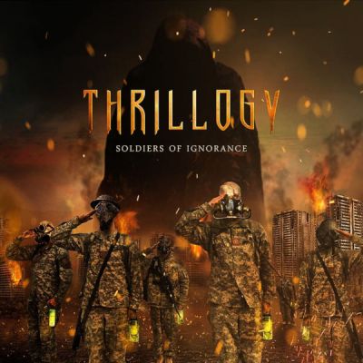 Thrillogy - Soldiers of Ignorance