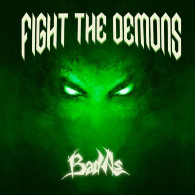 Bad As - Fight the Demons