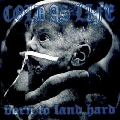 Cold as Life - Born to Land Hard