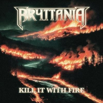 Bryttania - Kill It with Fire