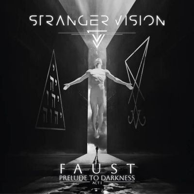 Stranger Vision - Faust - Act​​ I Prelude to Darkness