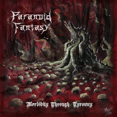 Paranoid Fantasy - Morbidity Through Tyranny