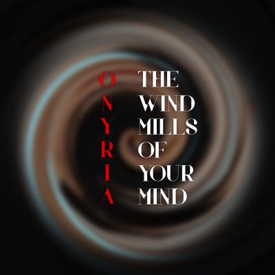 Onyria - The Windmills of Your Mind