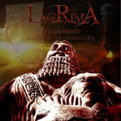 Lagrima - Gilgamesh (The Quest for Immortality)