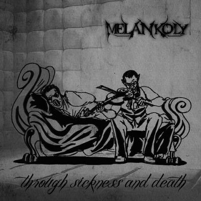 Melankoly - Through Sickness and Death