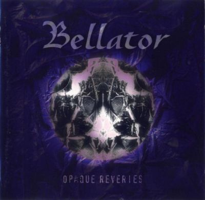 Bellator - Opaque Reveries