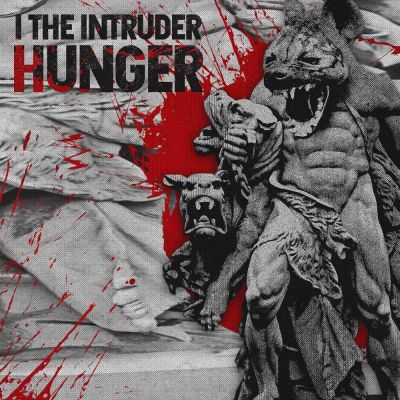 I the Intruder - Hunger