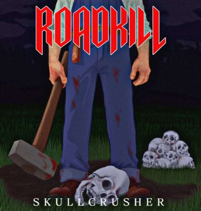 Roadkill - Skullcrusher