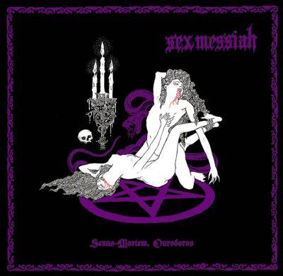 Sex Messiah - Sexus-Mortem Ouroboros