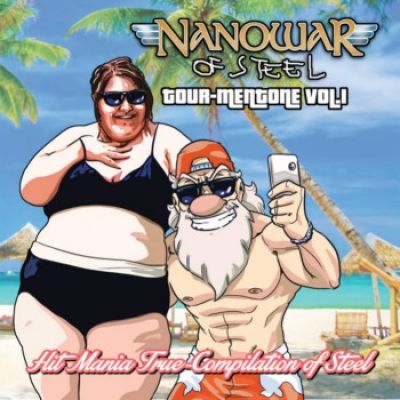 Nanowar of Steel - Tour-Mentone Vol. I - Hit Mania True-Compilation of Steel