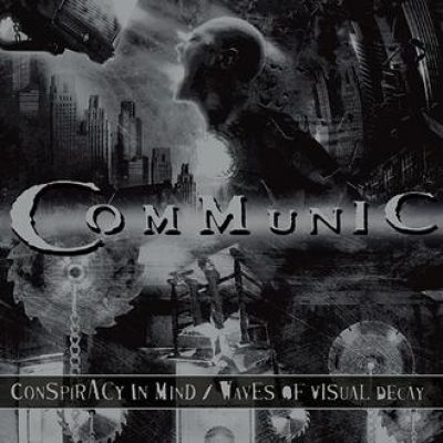 Communic - Conspiracy in Mind / Waves of Visual Decay